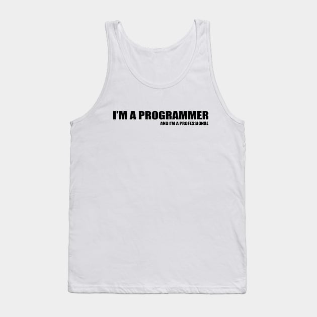 I'M A PROGRAMMER Tank Top by ExtraExtra